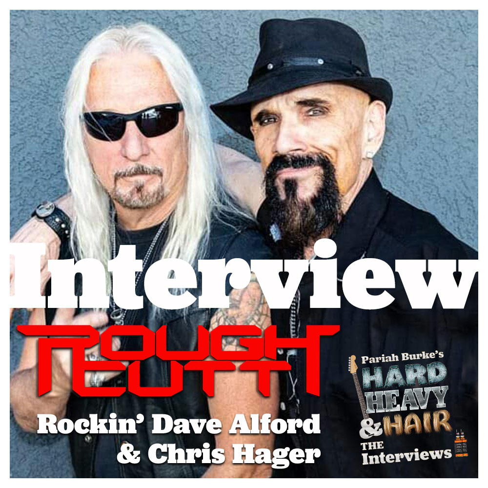 Rough Cutt (Rockin’ Dave Alford and Chris Hager) Interview