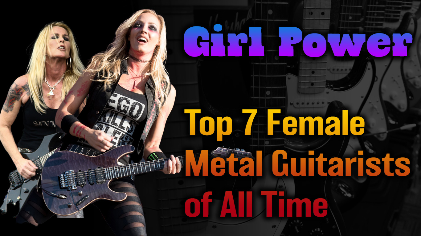 Girl Power: The Top 7 Female Metal Guitarists of All Time