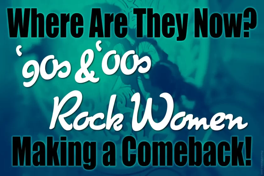Where Are They Now? The Female Rock Stars of the '90s and '00s Making Comebacks