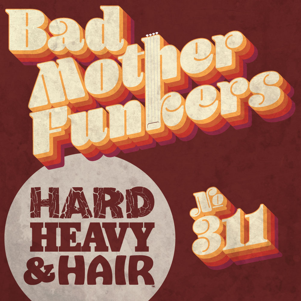Show 311 – Bad Motherfunkers