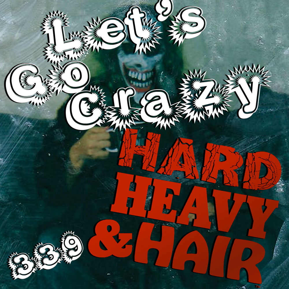 Show 339 – Let’s Go Crazy