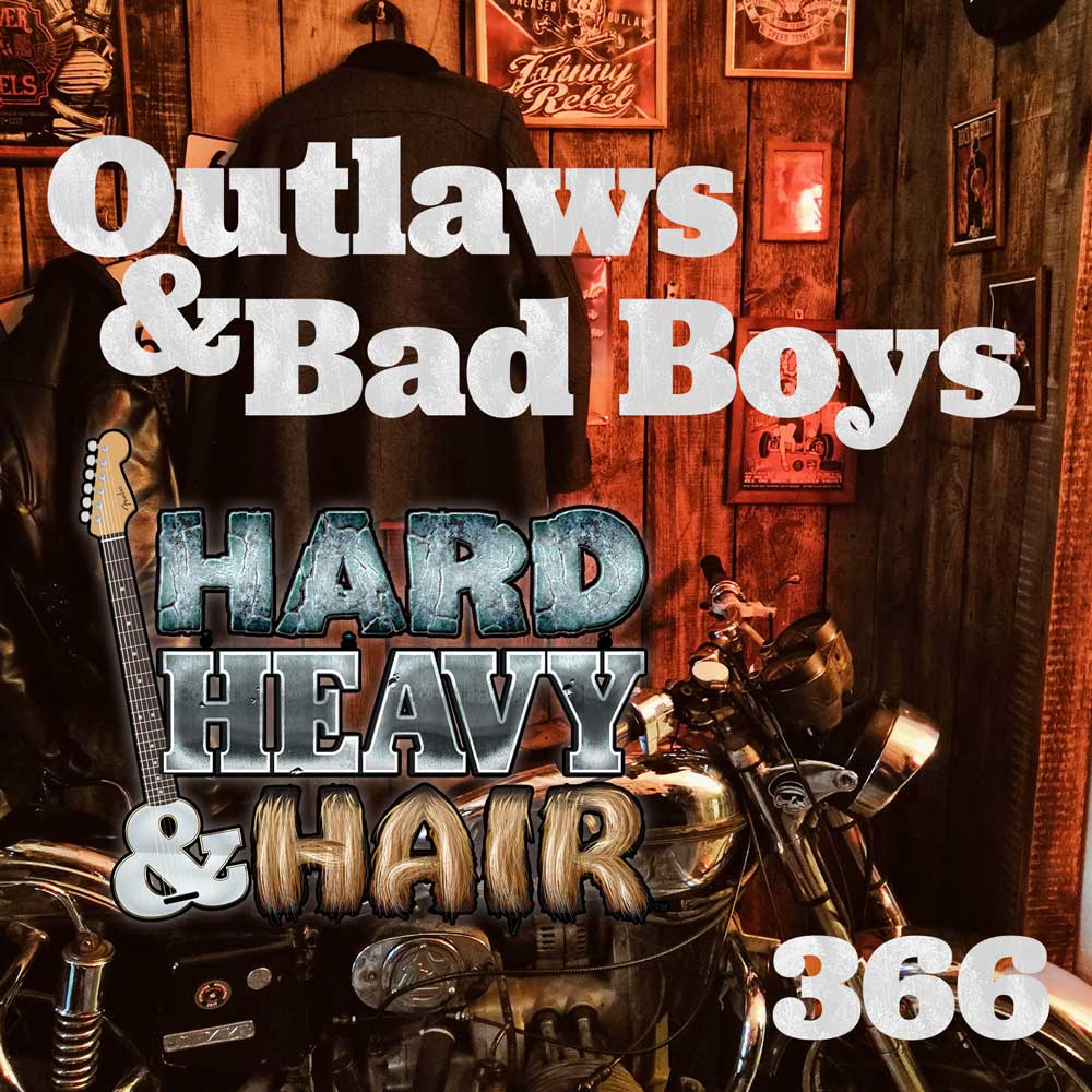 Show 366 – Outlaws & Bad Boys
