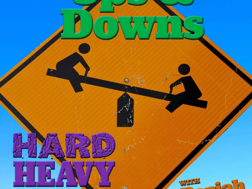 218 – Ups & Downs – The Hard, Heavy & Hair Show with Pariah Burke