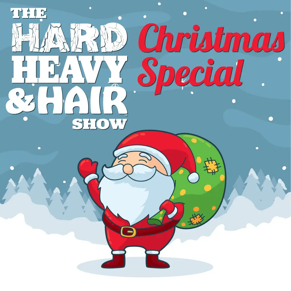 The Hard, Heavy & Hair Show Christmas Special