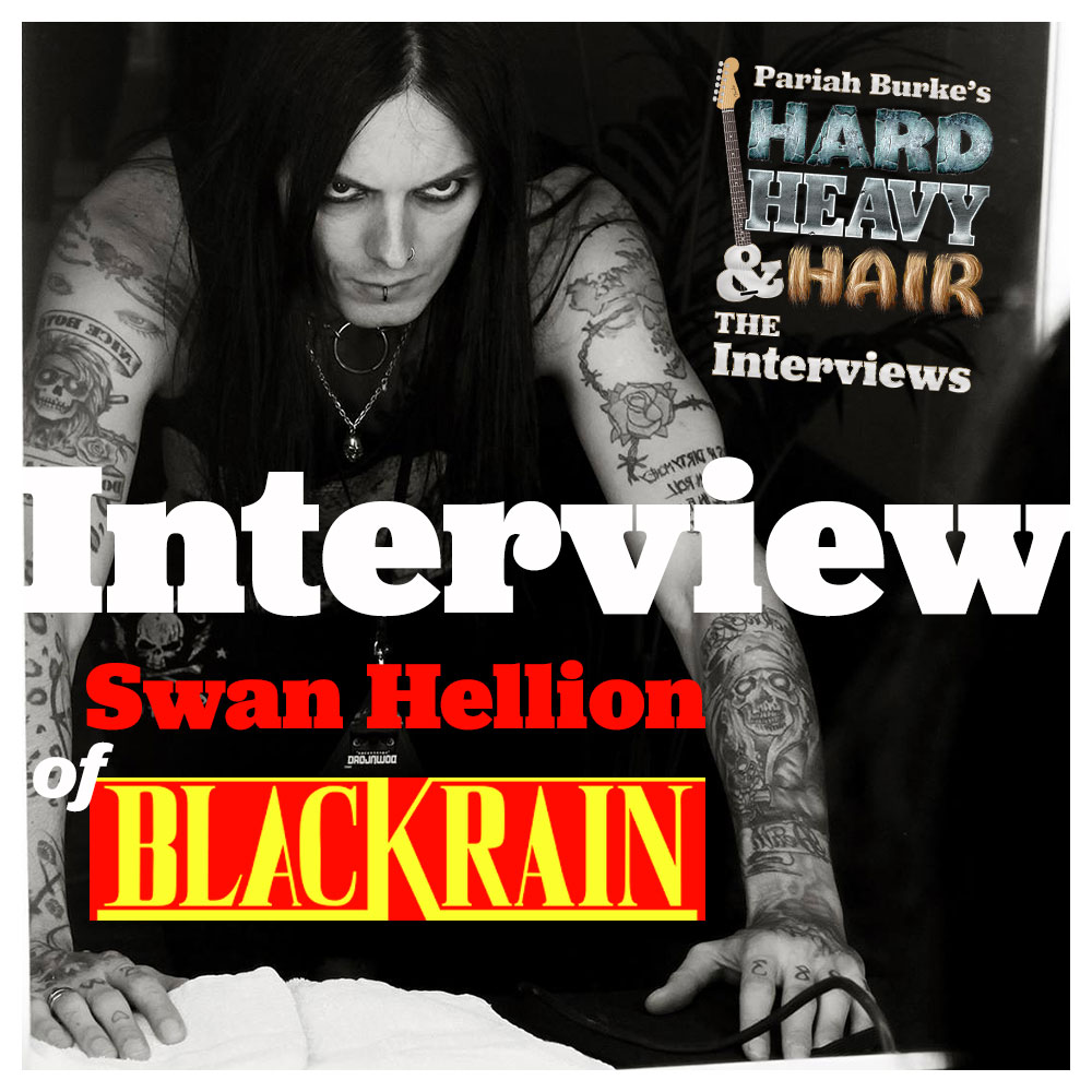 Swan Hellion (BlackRain, lead singer) Interview – PariahRocks.com