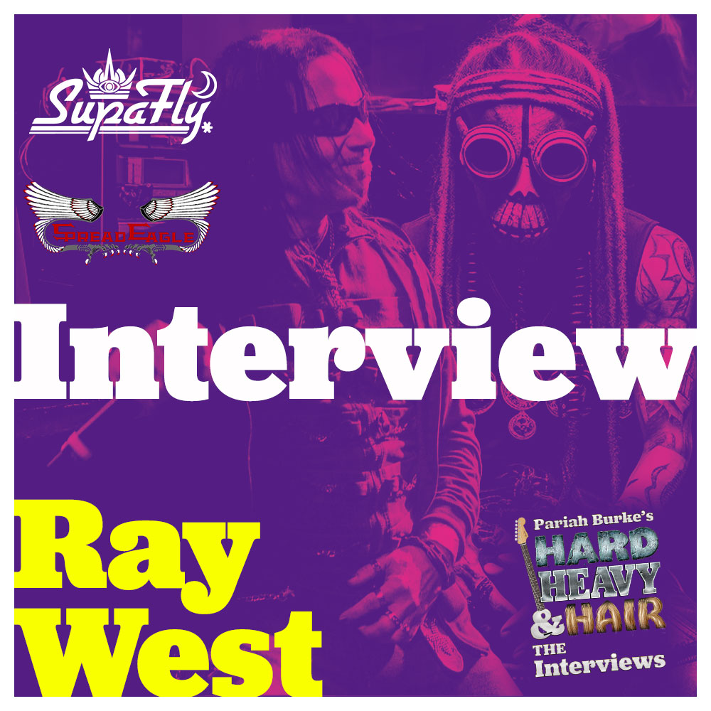 Ray West (SupaFly, Spread Eagle) Interview