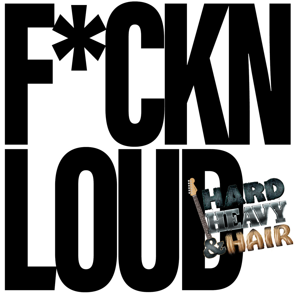 F*ckin’ Loud, Hard, Heavy & Hair Show no. 307