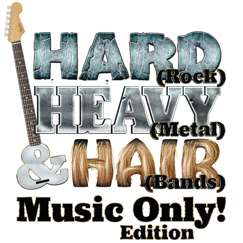 Hard, Heavy & Hair Music-Only Edition